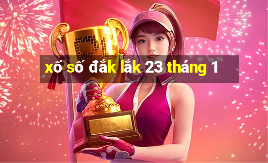 xổ số đắk lắk 23 tháng 1