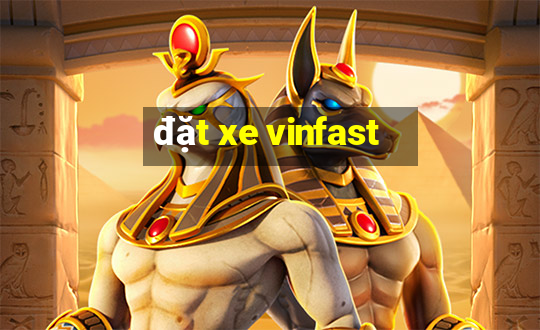 đặt xe vinfast