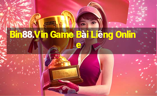 Bin88.Vin Game Bài Liêng Online