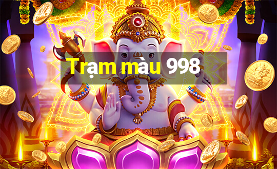 Trạm màu 998