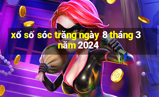 xổ số sóc trăng ngày 8 tháng 3 năm 2024