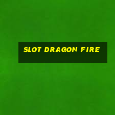 slot dragon fire