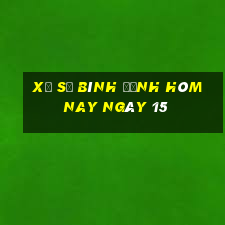 xổ số bình định hôm nay ngày 15