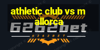 athletic club vs mallorca