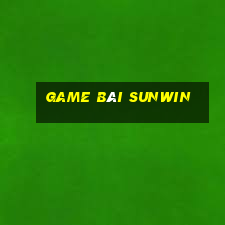 game bài sunwin