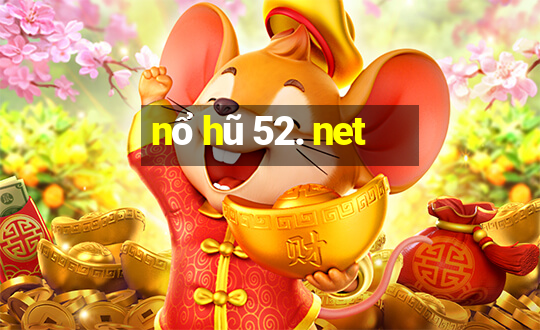 nổ hũ 52. net