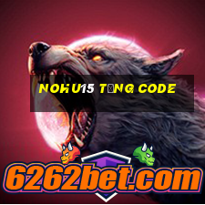 Nohu15 Tặng Code