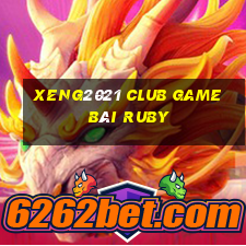 Xeng2021 Club Game Bài Ruby