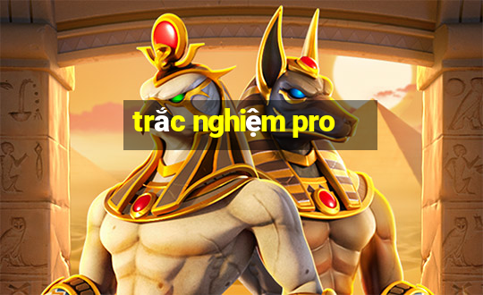 trắc nghiệm pro