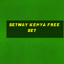 betway kenya free bet