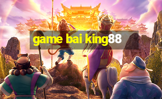 game bai king88