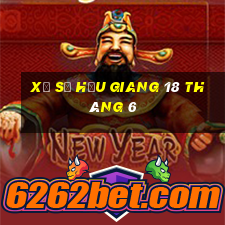 xổ số hậu giang 18 tháng 6