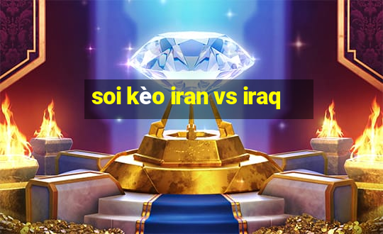 soi kèo iran vs iraq