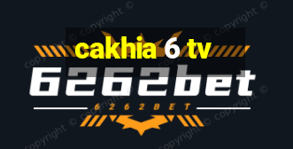 cakhia 6 tv