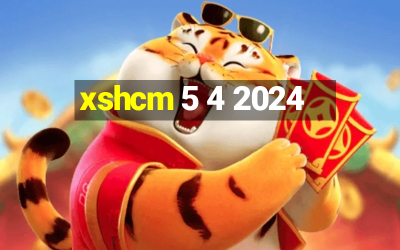 xshcm 5 4 2024