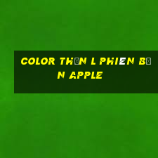 Color Thần l Phiên bản Apple