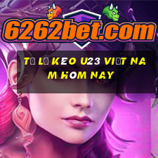 tỷ lệ kèo u23 việt nam hôm nay