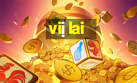 viị lai