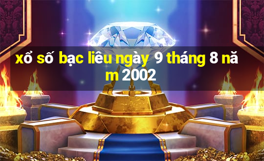 xổ số bạc liêu ngày 9 tháng 8 năm 2002