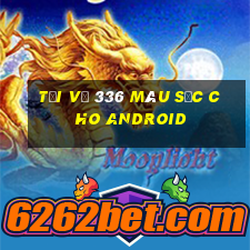 Tải về 336 Màu sắc cho Android