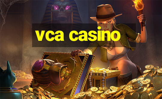 vca casino