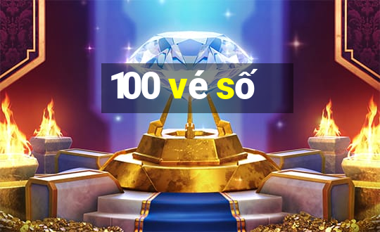 100 vé số