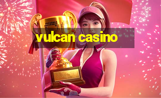 vulcan casino