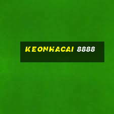 keonhacai 8888