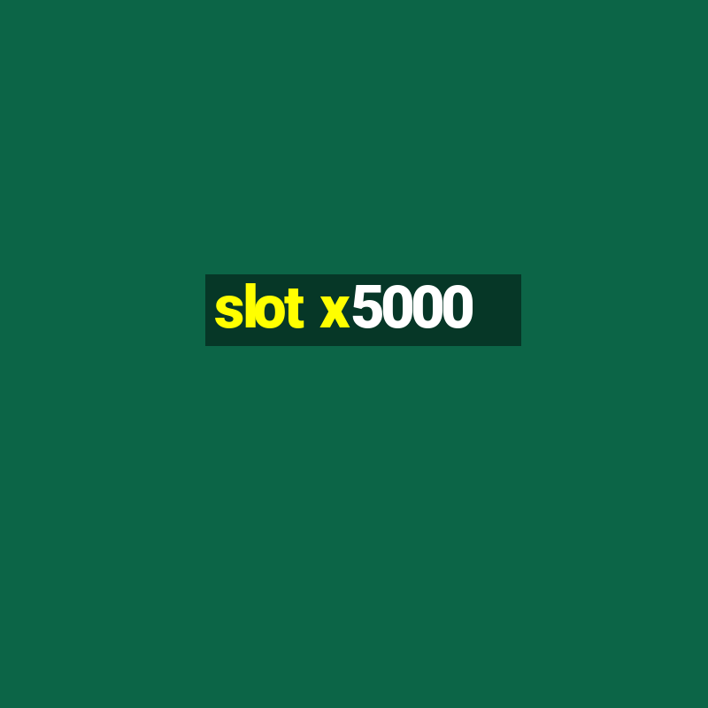 slot x5000