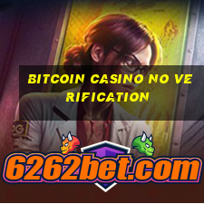 bitcoin casino no verification