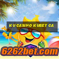 ku casino kubet ca