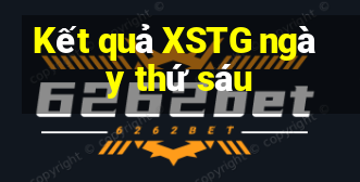 Kết quả XSTG ngày thứ sáu