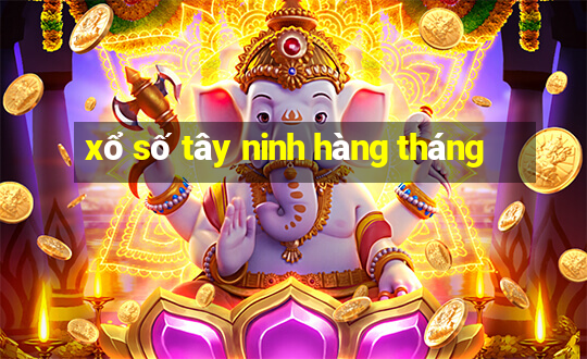 xổ số tây ninh hàng tháng