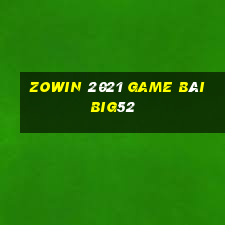 Zowin 2021 Game Bài Big52