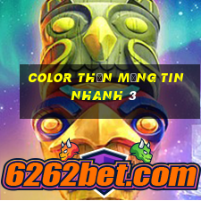 Color Thần Mạng Tin Nhanh 3