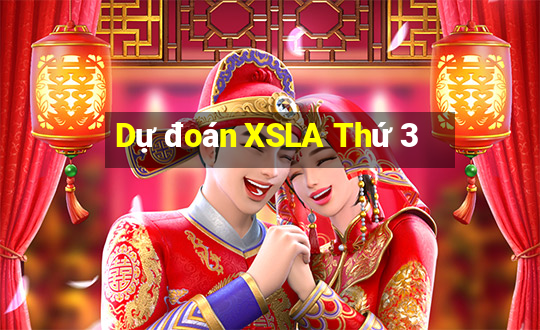 Dự đoán XSLA Thứ 3