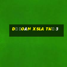 Dự đoán XSLA Thứ 3