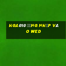 hga010 Đăng nhập vào wed