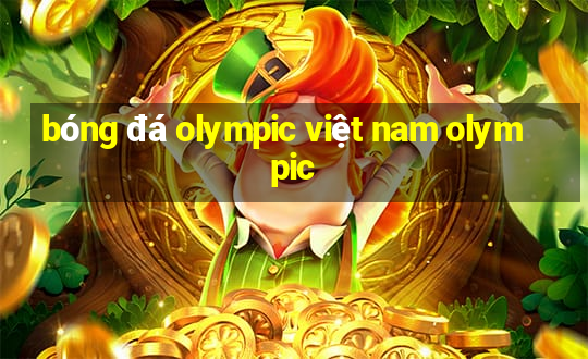 bóng đá olympic việt nam olympic