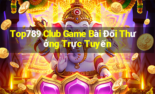 Top789 Club Game Bài Đổi Thưởng Trực Tuyến