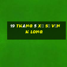 19 tháng 5 xổ số vĩnh long