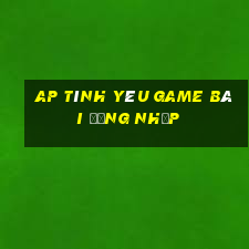 AP tình yêu game bài đăng nhập