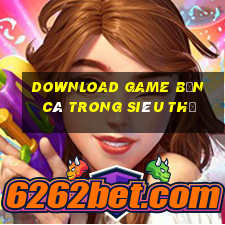 download game bắn cá trong siêu thị