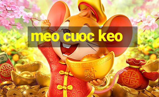 meo cuoc keo