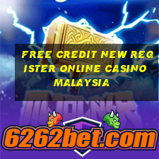 free credit new register online casino malaysia