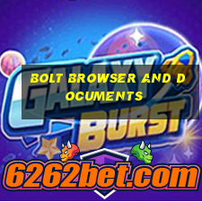 bolt browser and documents