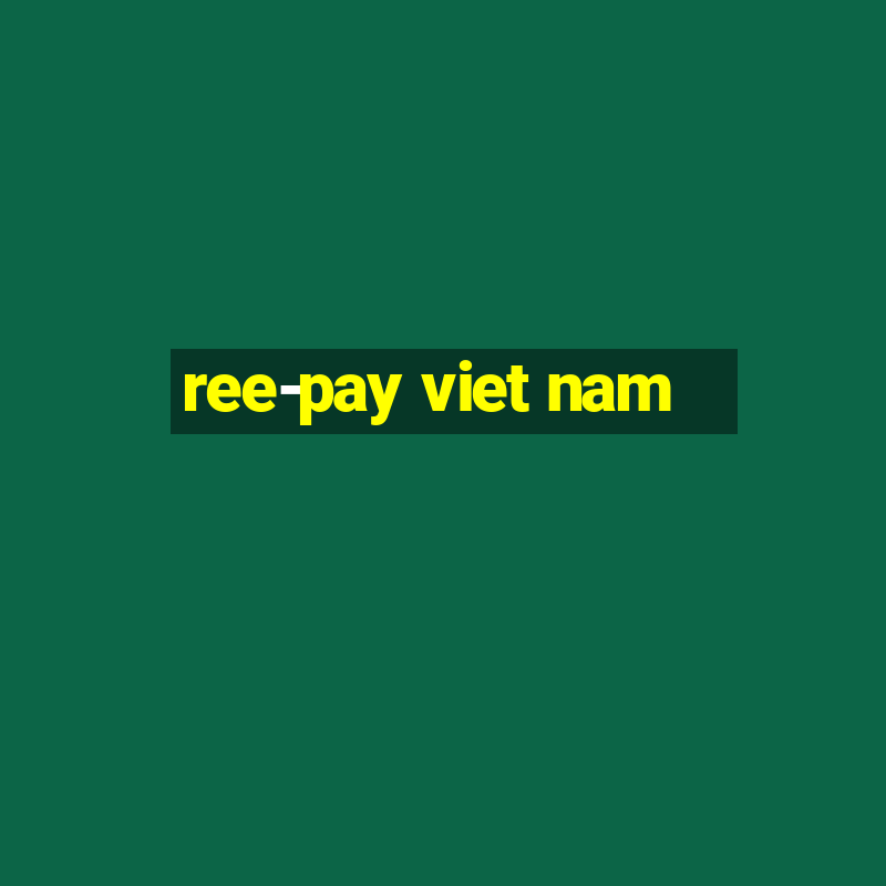 ree-pay viet nam