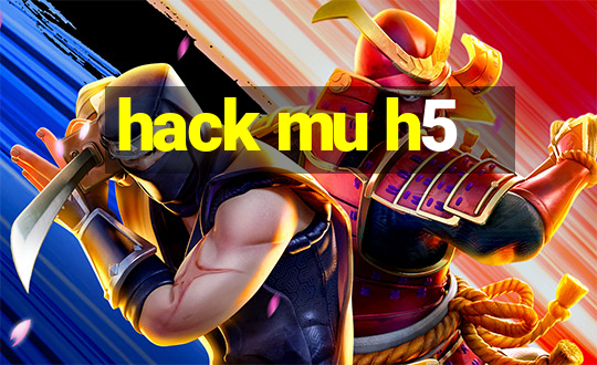 hack mu h5