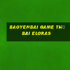 Baoyenbai Game Thẻ Bài Eloras