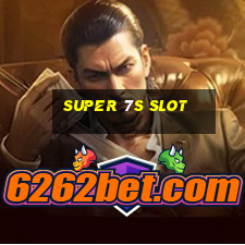 super 7s slot